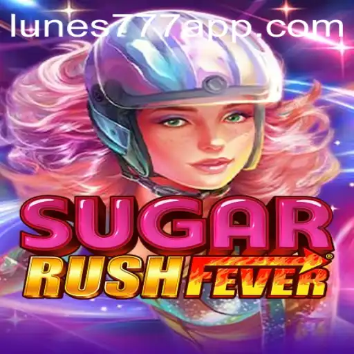 Exploring SugarRushFever: The Thrilling World of LUNES-777